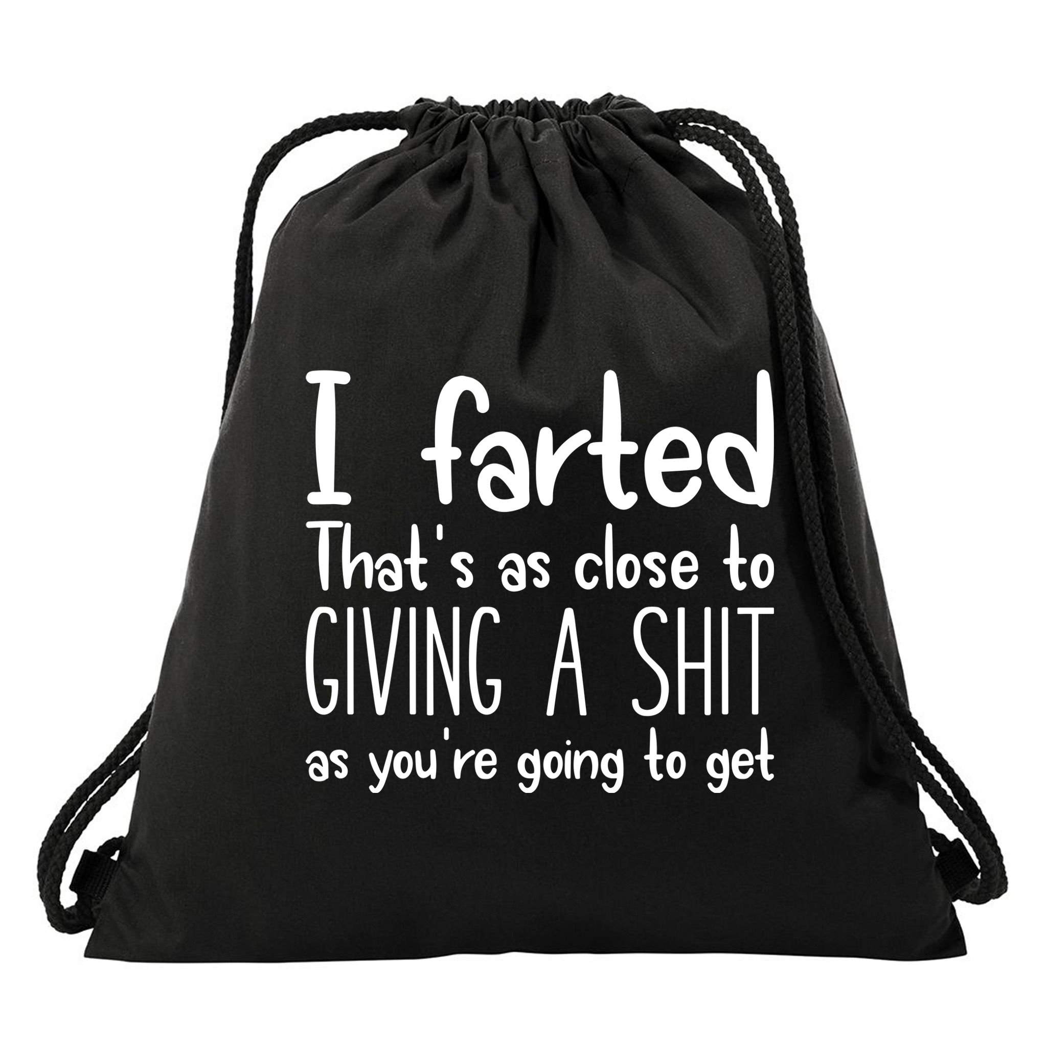 I Farted ThatS As Close To Giving A Shit Drawstring Bag