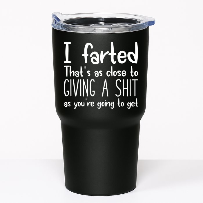 I Farted ThatS As Close To Giving A Shit Tumbler