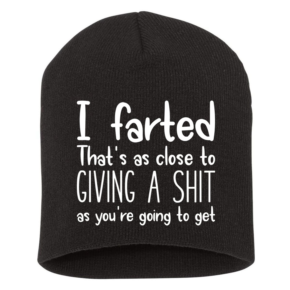 I Farted ThatS As Close To Giving A Shit Short Acrylic Beanie