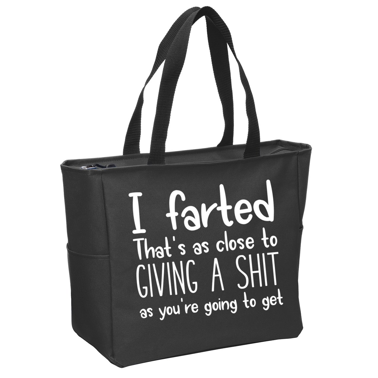 I Farted ThatS As Close To Giving A Shit Zip Tote Bag