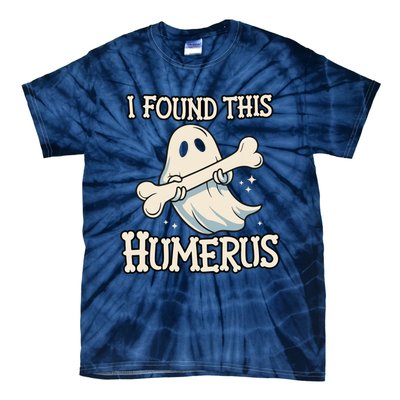 I Found This Humerus Halloween Ghost Bone Humorous Funny Tie-Dye T-Shirt