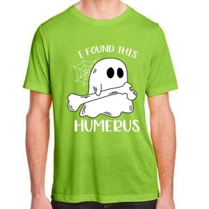 I Found This Humerus Funny Orthopedic Surgeon Ghost Funny Gift Adult ChromaSoft Performance T-Shirt