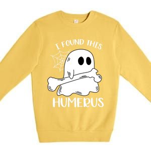 I Found This Humerus Funny Orthopedic Surgeon Ghost Funny Gift Premium Crewneck Sweatshirt