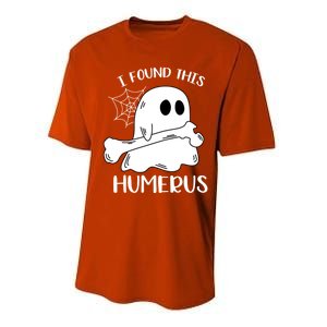 I Found This Humerus Funny Orthopedic Surgeon Ghost Funny Gift Performance Sprint T-Shirt