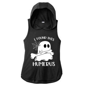 I Found This Humerus Funny Orthopedic Surgeon Ghost Funny Gift Ladies PosiCharge Tri-Blend Wicking Draft Hoodie Tank