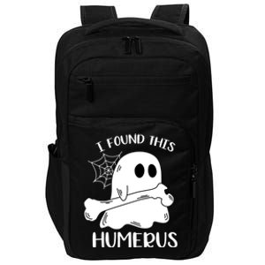 I Found This Humerus Funny Orthopedic Surgeon Ghost Funny Gift Impact Tech Backpack