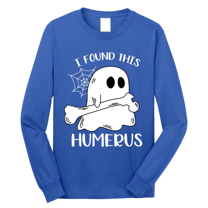 I Found This Humerus Funny Orthopedic Surgeon Ghost Funny Gift Long Sleeve Shirt