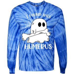 I Found This Humerus Funny Orthopedic Surgeon Ghost Funny Gift Tie-Dye Long Sleeve Shirt