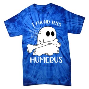 I Found This Humerus Funny Orthopedic Surgeon Ghost Funny Gift Tie-Dye T-Shirt