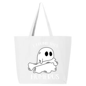 I Found This Humerus Funny Orthopedic Surgeon Ghost Funny Gift 25L Jumbo Tote