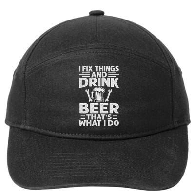 I Fix Things And Drink Beer That's What I Do - Funny 7-Panel Snapback Hat