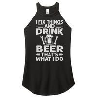 I Fix Things And Drink Beer That's What I Do - Funny Women’s Perfect Tri Rocker Tank