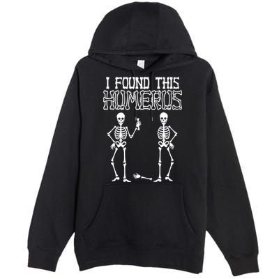 I Found This Humerus Funny Skeleton Premium Pullover Hoodie