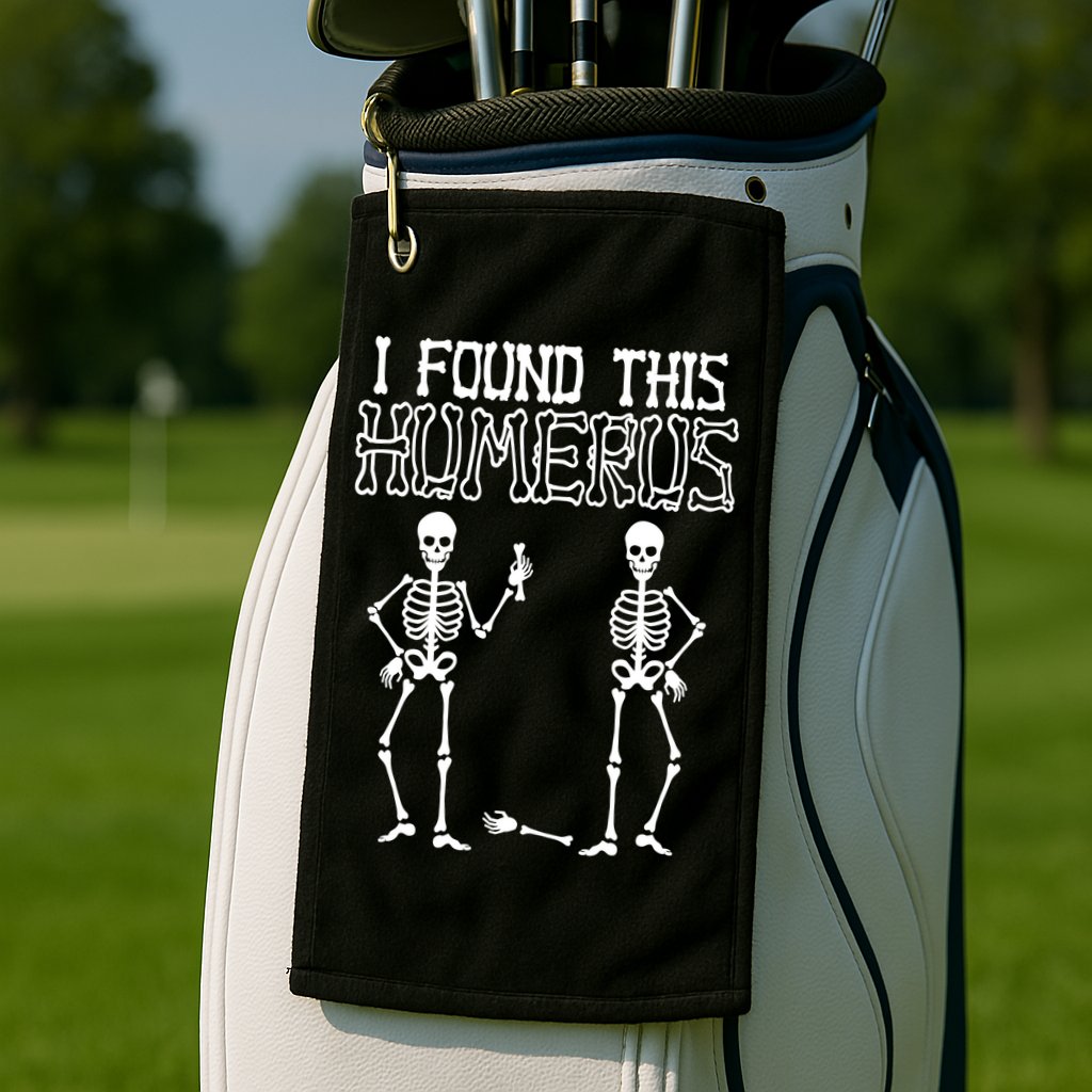I Found This Humerus Funny Skeleton Golf Towel