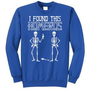 I Found This Humerus Funny Skeleton Sweatshirt