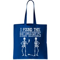 I Found This Humerus Funny Skeleton Bag