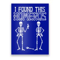 I Found This Humerus Funny Skeleton Poster