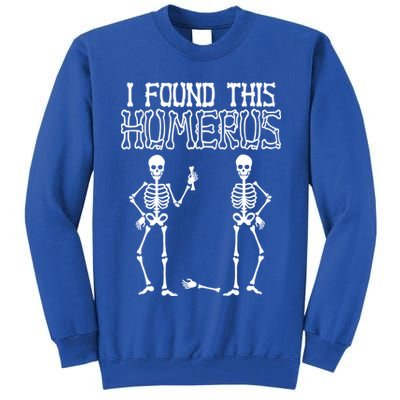 I Found This Humerus Funny Skeleton Tall Sweatshirt