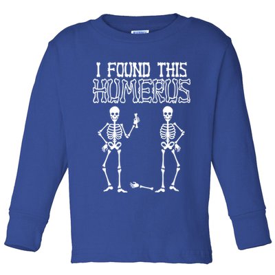 I Found This Humerus Funny Skeleton Toddler Long Sleeve Shirt