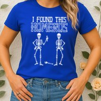 I Found This Humerus Funny Skeleton Womens T-Shirt