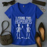 I Found This Humerus Funny Skeleton Women's V-Neck T-Shirt