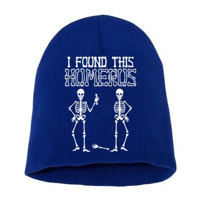 I Found This Humerus Funny Skeleton Short Acrylic Beanie