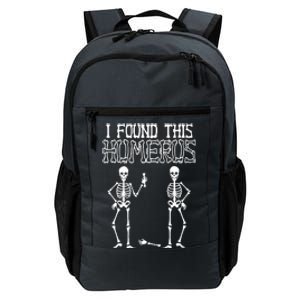 I Found This Humerus Funny Skeleton Daily Commute Backpack