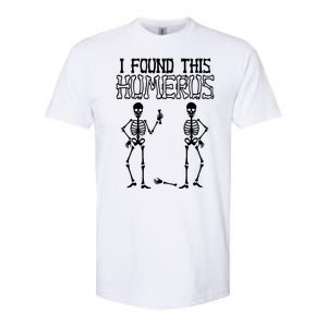 I Found This Humerus Funny Skeleton Softstyle CVC T-Shirt