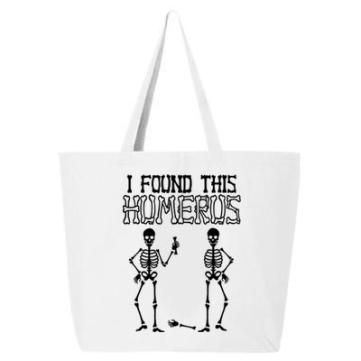 I Found This Humerus Funny Skeleton 25L Jumbo Tote