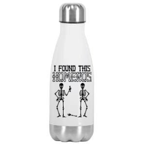 I Found This Humerus Funny Skeleton Stainless Steel Insulated Water Bottle