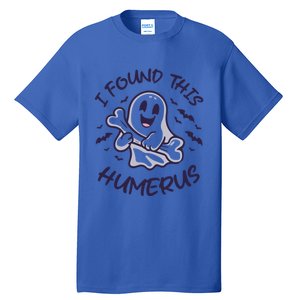 I Found This Humerus Halloween Ghost Bone Humorous Funny Meaningful Gift Tall T-Shirt