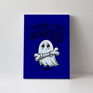 I Found This Humerus Halloween Ghost Bone Humorous Funny Gift Canvas