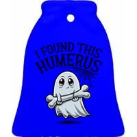 I Found This Humerus Halloween Ghost Bone Humorous Funny Gift Ceramic Bell Ornament