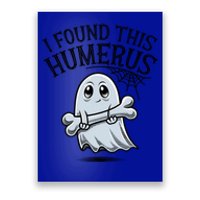 I Found This Humerus Halloween Ghost Bone Humorous Funny Gift Poster