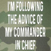 I’M Following The Advice Of My Commander In Chief Legacy Tie Dye Trucker Hat