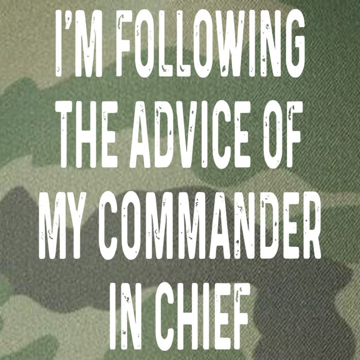 I’M Following The Advice Of My Commander In Chief Legacy Tie Dye Trucker Hat