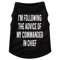 I’M Following The Advice Of My Commander In Chief Doggie Tank