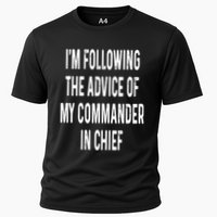 I’M Following The Advice Of My Commander In Chief Performance Shirt