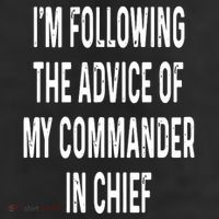 I’M Following The Advice Of My Commander In Chief Beanie