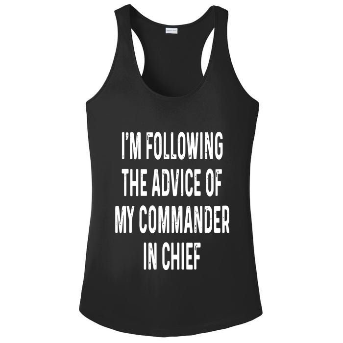 I’M Following The Advice Of My Commander In Chief Ladies PosiCharge Competitor Racerback Tank