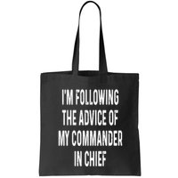 I’M Following The Advice Of My Commander In Chief Bag