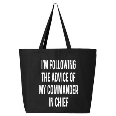 I’M Following The Advice Of My Commander In Chief 25L Jumbo Tote