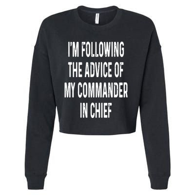 I’M Following The Advice Of My Commander In Chief Cropped Pullover Crew