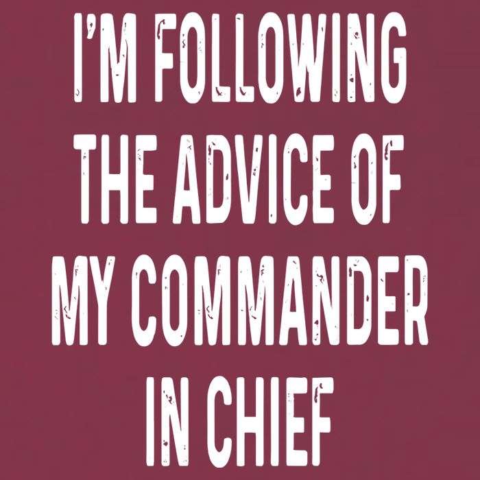 I’M Following The Advice Of My Commander In Chief 16oz Travel Tumbler