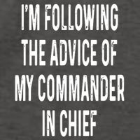 I’M Following The Advice Of My Commander In Chief Vector Backpack