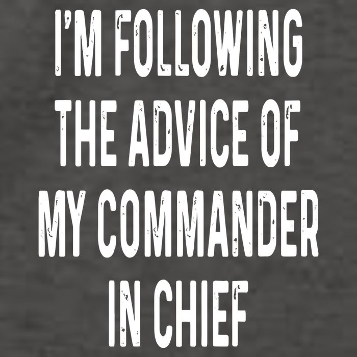 I’M Following The Advice Of My Commander In Chief Vector Backpack