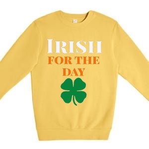 Irish For The Day St Patricks Day Premium Crewneck Sweatshirt