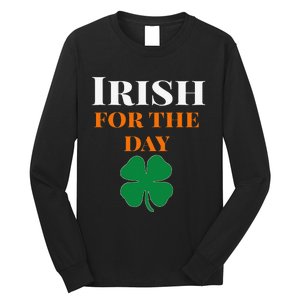 Irish For The Day St Patricks Day Long Sleeve Shirt