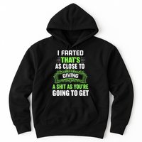 I Farted That's As Close To Giving A Shit Hoodie