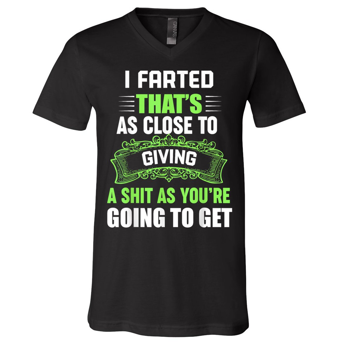 I Farted That's As Close To Giving A Shit V-Neck T-Shirt